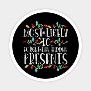Most Likely To Forget The Hidden Presents Funny Xmas Holiday Magnet